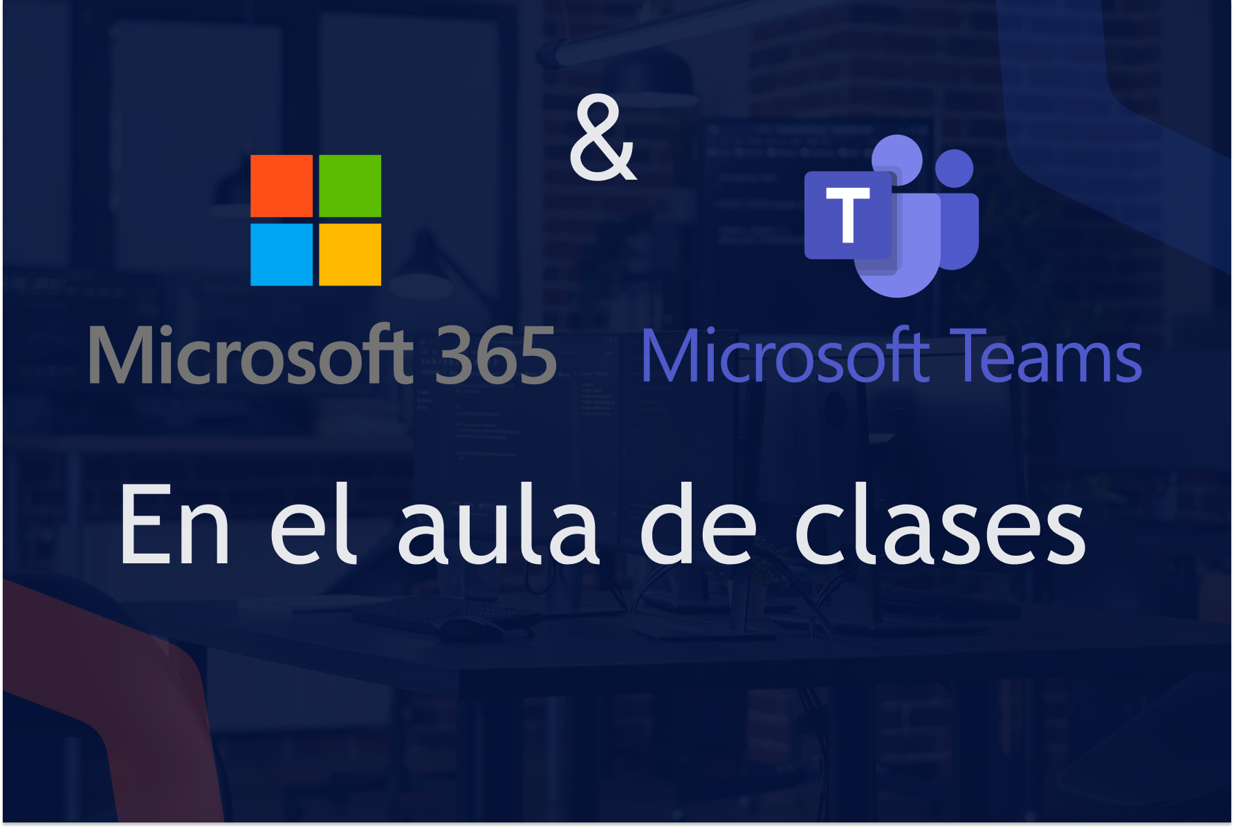 Microsoft 365 & Microsoft Teams en el aula d Clases